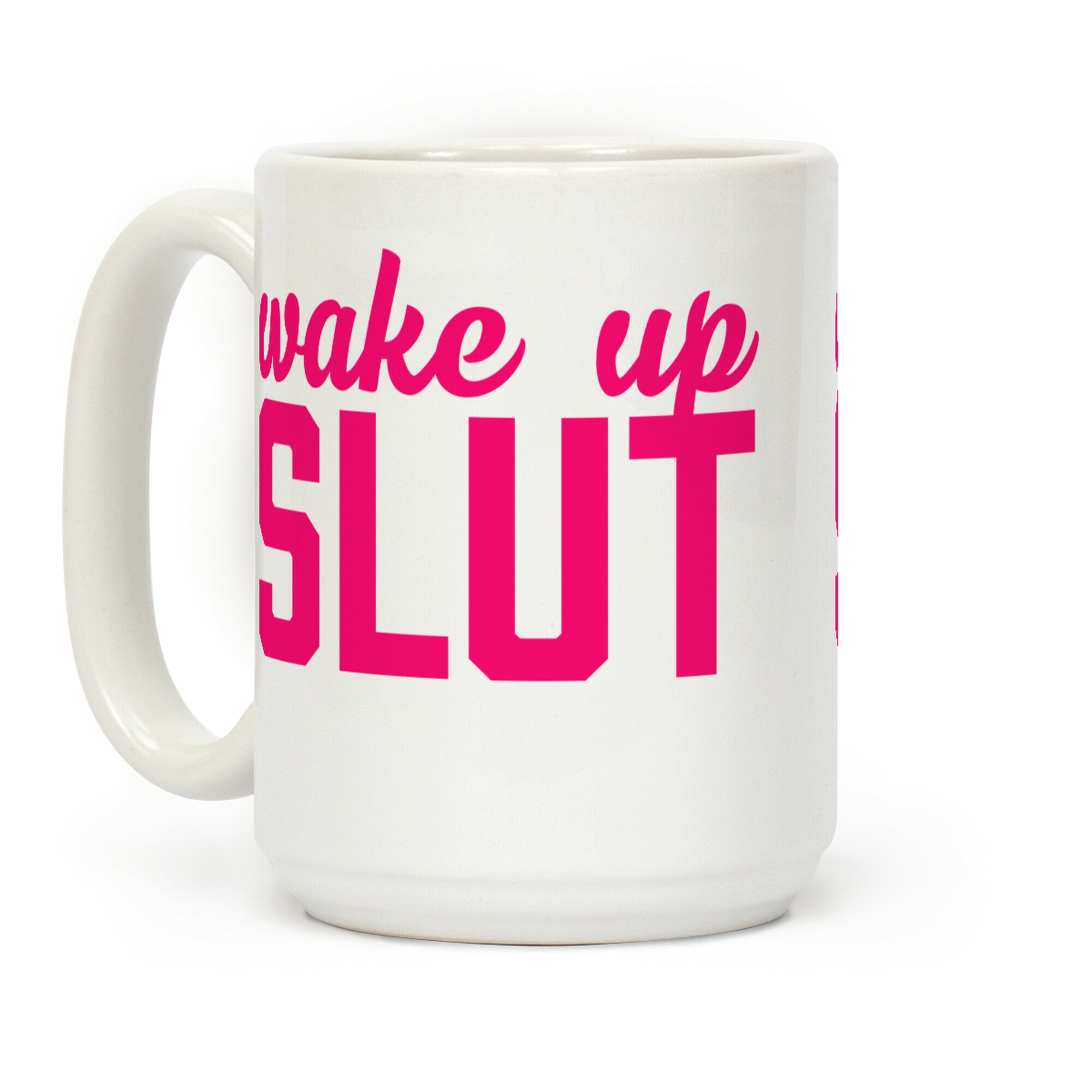 Wake Up Slut Coffee Mug